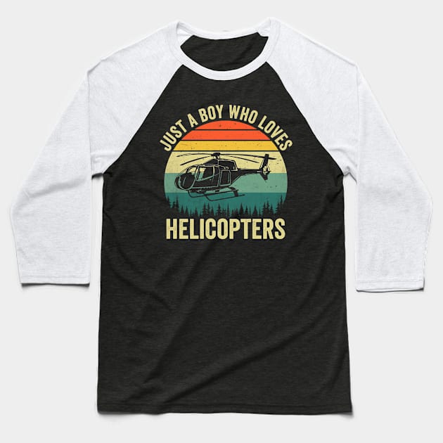 Just A Boy Who Loves Helicopters Funny Vintage Baseball T-Shirt by Visual Vibes